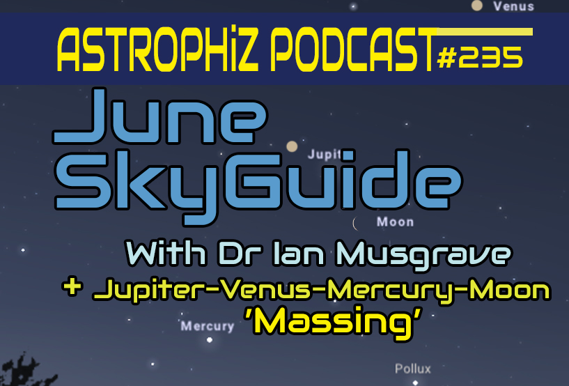 Astrophiz 235: June 2026 Sky Guide, The Great Planet Dance, and Cosmic Emu